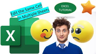 👌 Erase and Edit the Same Cell(s) in Multiple Sheets in an Excel Workbook (Excel Tutorial)