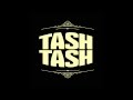 Tash Tash - Shalaxo