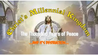 Christs Millennial Kingdom Part 1: What Is The Millennial Kingdom? (Fixed audio)