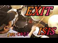 EXIT/ ISIS【ドラム】【叩いてみた】