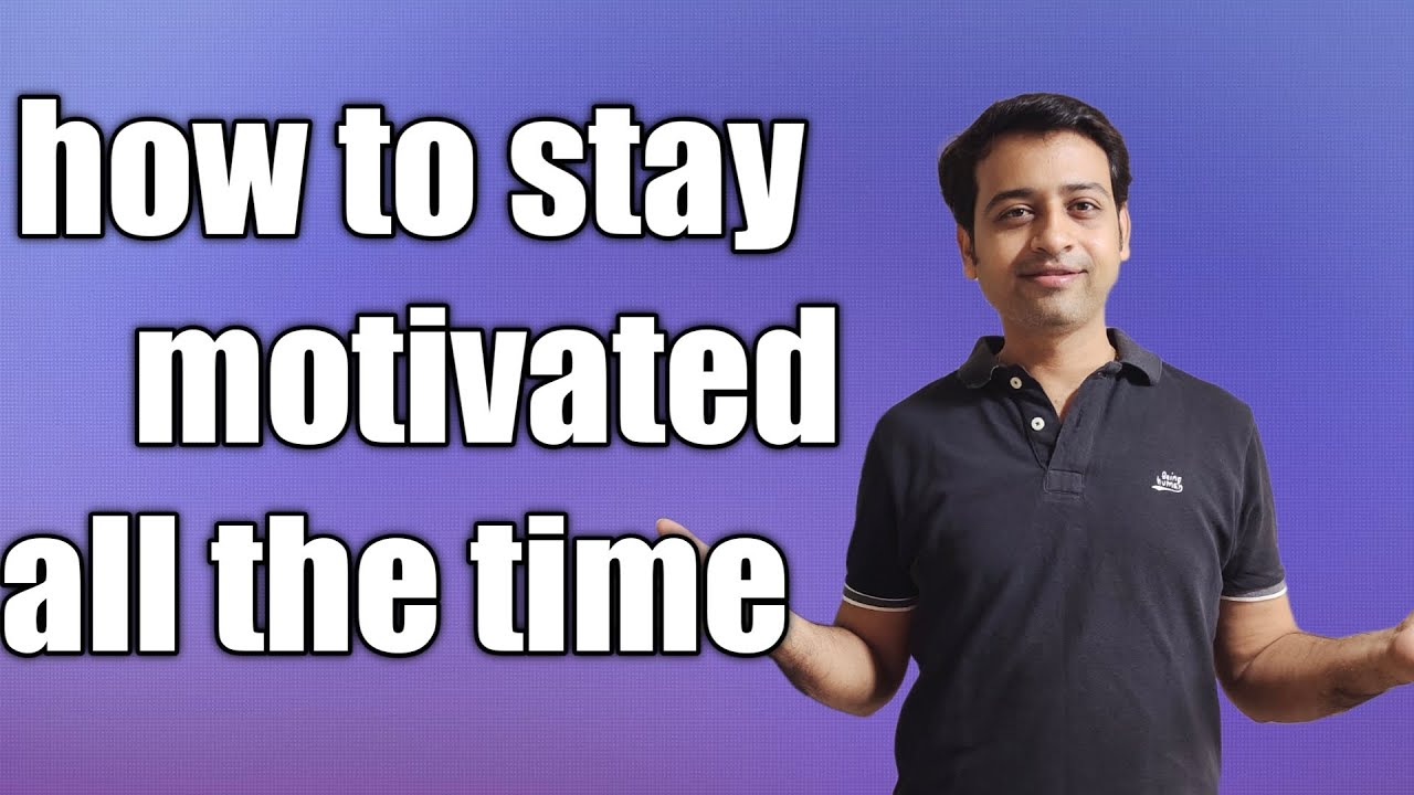 how to stay motivated all the time - हमेशा motivated केसे रहे - by ...