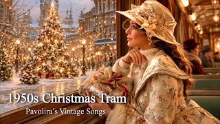1950s Christmas Tram Journey | Pavolira’s Vintage Songs
