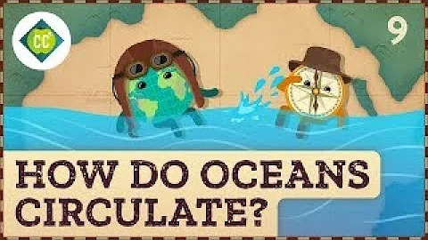How Do Oceans Circulate? Crash Course Geography #9