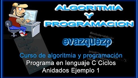 Introducción lenguaje c. ciclos anidados ejemplo 1