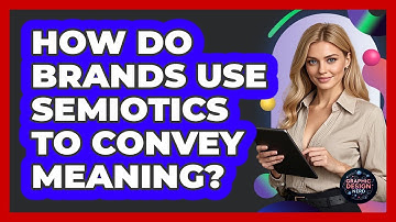How Do Brands Use Semiotics To Convey Meaning?