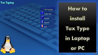 How to [install Tux Type] in Laptop or PC screenshot 5