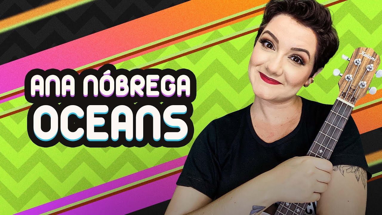 OCEANOS - Ana Nóbrega | Como tocar no ukulele