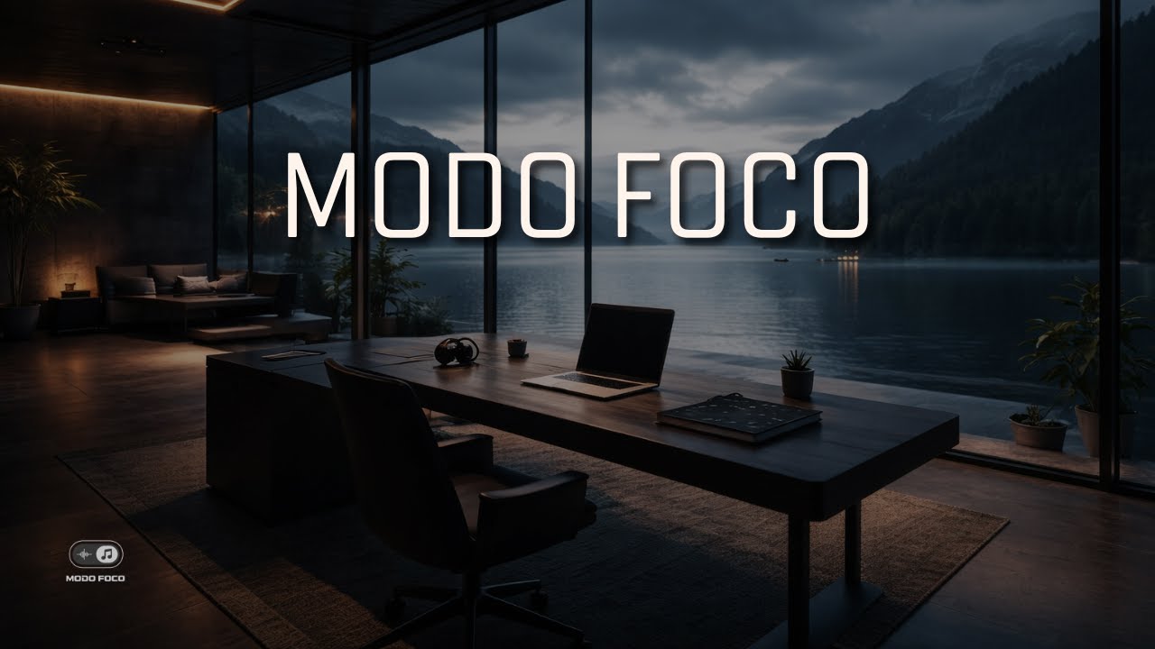 Modo Foco Total — Música para Trabalhar, Estudar e Produzir Sem Interrupções