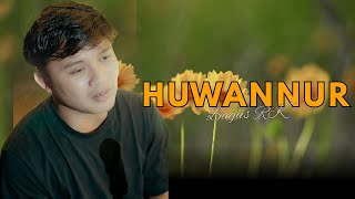 HUWANNUR ( هُوَ النُّوْرُ ) -  Bagus RK