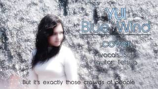 YUI - Blue Wind cover [Suri x Tetsuo]   english sub.