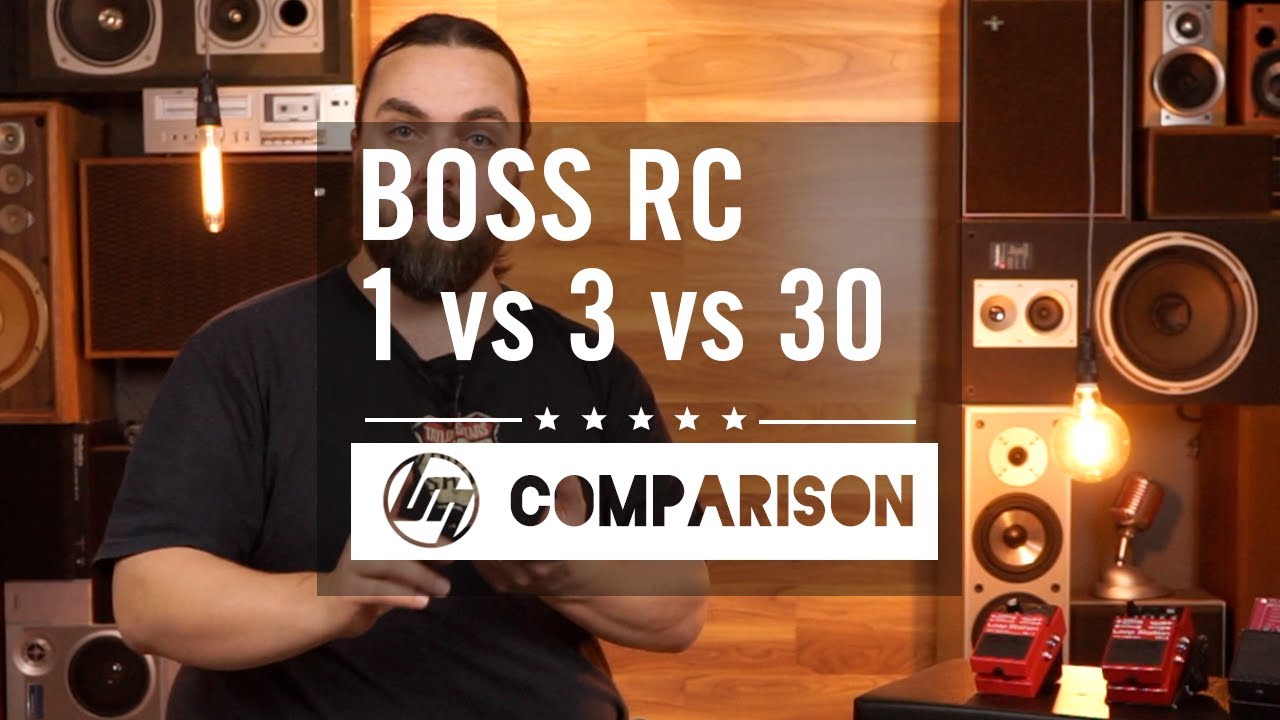 Boss Rc 1 Vs Rc 3 Vs Rc 30 Better Music Youtube