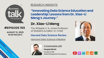 Harvard’s Dr. Xiao-Li Meng on Leadership, Statistics & Data Science Innovation