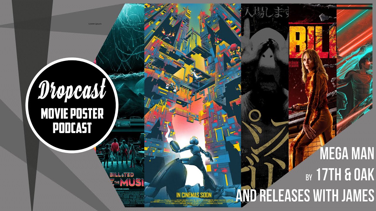 DROPCAST - Movie Poster Podcast - Mega Man by 17th & Oak and Releases with James