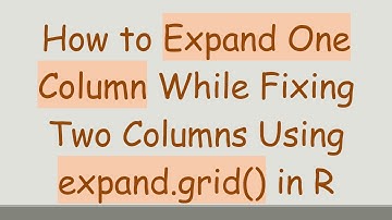 How to Expand One Column While Fixing Two Columns Using expand.grid() in R
