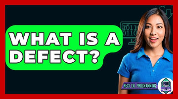 What Is A Defect? - Next LVL Programming