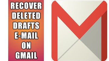 How to recover deleted draft E-mails in Gmail