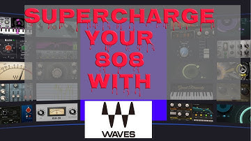 How To Supercharge Your 808s with WAVES Plugins