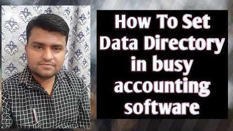 HOW TO SET DATA DIRECTORY IN BUSY ACCOUNTING SOFTWARE