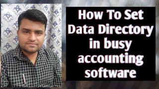 HOW TO SET DATA DIRECTORY IN BUSY ACCOUNTING SOFTWARE screenshot 3