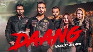 Daang (Official Video)- Mankirt Aulakh ft.MixSingh & Deep Kahlon | Latest Video Song 2017