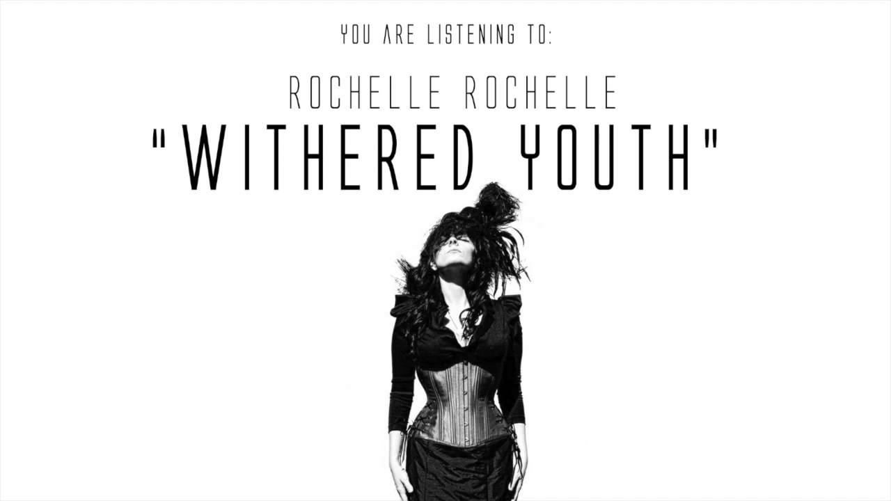 Rochelle Rochelle "Withered Youth" YouTube