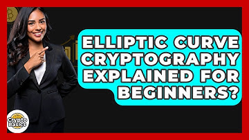 Elliptic Curve Cryptography Explained For Beginners? - CryptoBasics360.com