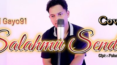 SALAHMU SENDIRI - ANDI GAYO91 COVER