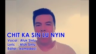 Chit Ka Sin Lu Nyin - Afuk SinLu (Hakka)