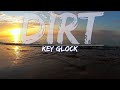 Key Glock - Dirt (Explicit) (Lyrics) - Full Audio, 4k Video