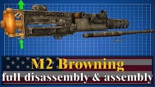 M2 Browning: full disassembly & assembly