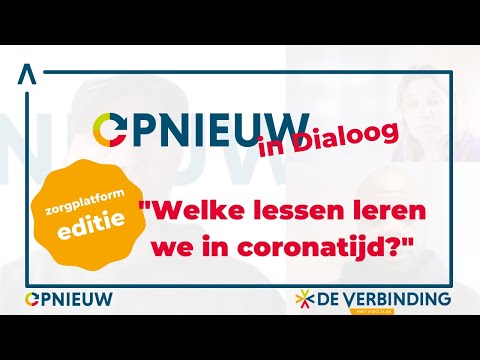 Op Nieuw in Dialoog (zorgplatform-editie): wat leren we van corona?