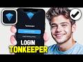 How To Login Tonkeeper Wallet Account 2025 (Updated Way)