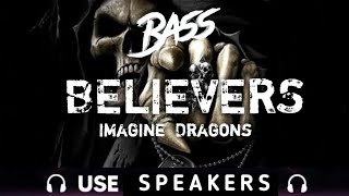 Imagine Dragons Believers (Bass Boosted) HD