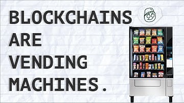 blockchains are just vending machines.