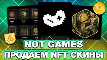 NOT GAMES — ЗАРАБАТЫВАЕМ на ПРОДАЖЕ NFT-СКИНОВ от NOTCOIN! РАЗДАЧА NFT от НОТКОИН!
