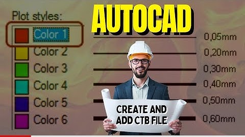 HOW TO CREATE OR ADD CTB FILE IN AUTOCAD