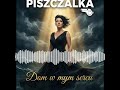 Piszczałka - Dom w mym sercu 