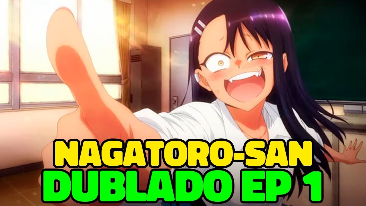 IJIRANAIDE, NAGATORO-SAN DUBLADO EP 1!!! {Data de Lançamento e informações}  