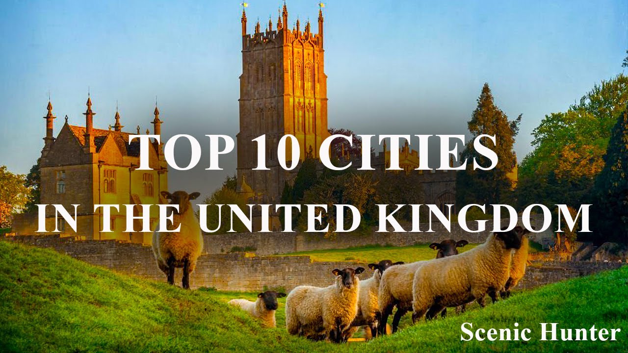 Top 10 Cities To Visit In United Kingdom | UK Travel Guide