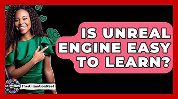 Is Unreal Engine Easy To Learn? - The Animation Reel