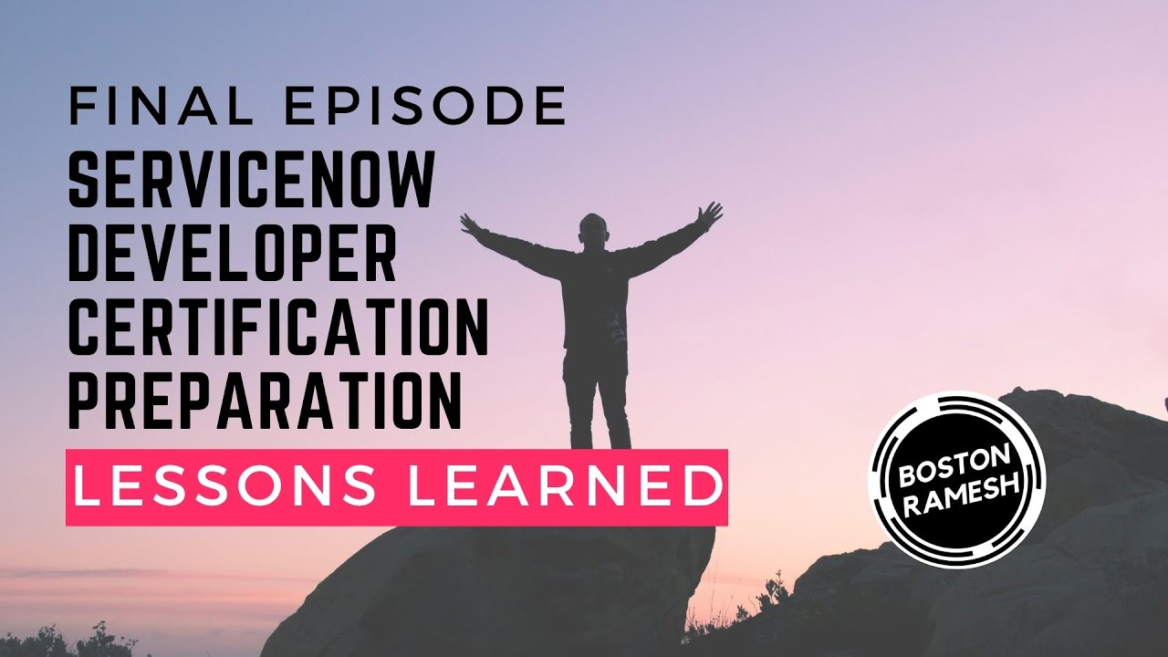 Wrapping Up! My ServiceNow Certification Journey & 30-Episode ...