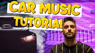 How To Make Car Music Tutorial