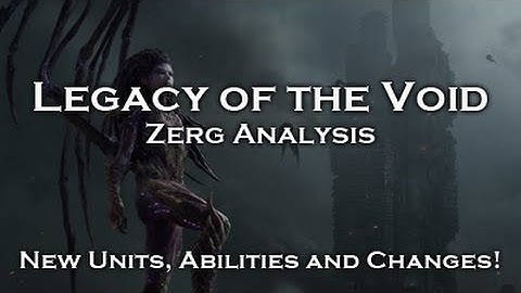 Legacy of the Void: Zerg Analysis - Starcraft 2 Tutorial