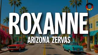 Arizona Zervas - ROXANNE (Lyrics)