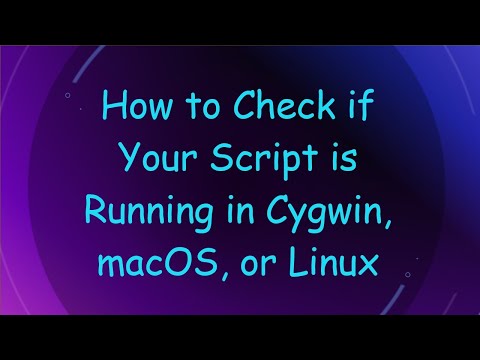 How to Check if Your Script is Running in Cygwin, macOS, or Linux