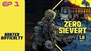 Zero Sievert Hunter Difficulty EP 1