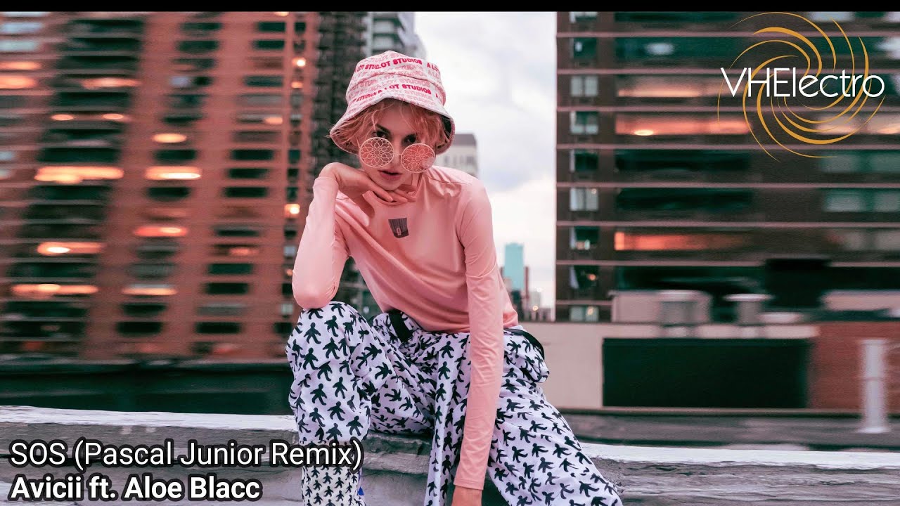 Avicii ft. Aloe Blacc - SOS (Pascal Junior Remix)