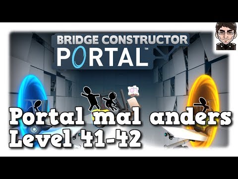 Bridge Constructor Portal - Level 41-42 The Cake is a lie [deutsch | Let's play]