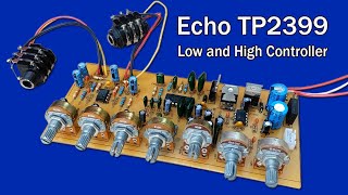 How to make TP2399 Echo with Filter low and treble controller circuit at home.