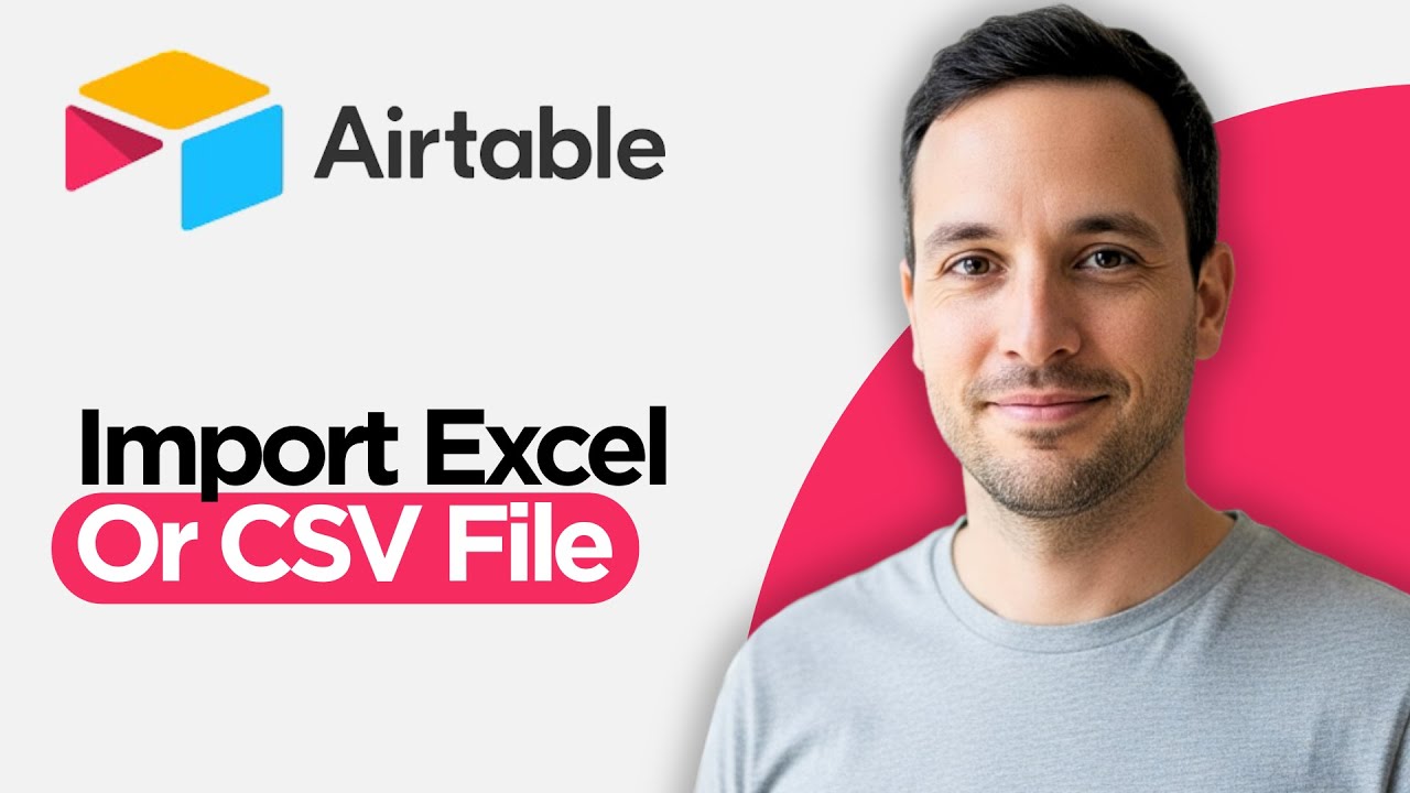 How to Import An Excel Or CSV File in Airtable (2026 Full Guide) - YouTube